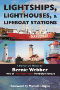 Lightships, Lighthouses, and Lifeboat Stations: A Memoir and History