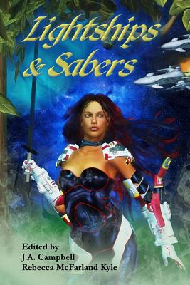 Lightships & Sabers - Campbell, J a (Editor), and McFarland-Kyle, Rebecca (Editor), and Authors, Various