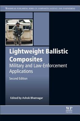 Lightweight Ballistic Composites: Military and Law-Enforcement Applications - Bhatnagar, Ashok (Editor)