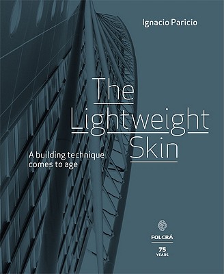 Lightweight Skin: A Building Technique Comes to Age - Paricio, Ignacio