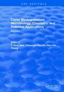 Lignin Biodegradation: Microbiology, Chemistry, and Potential Applications: Volume I