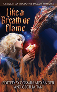 Like A Breath Of Flame: A Circlet Anthology of Dragon Romance