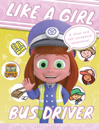 Like A Girl: Bus Driver