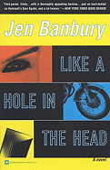 Like a Hole in the Head - Banbury, Jen