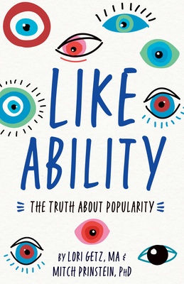 Like Ability: The Truth About Popularity - Getz, Lori, and Prinstein, Mitch