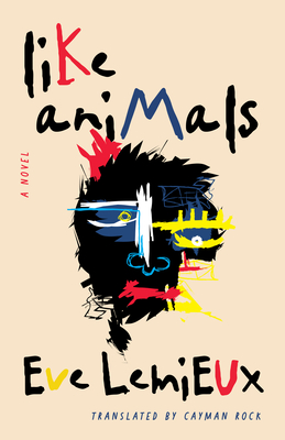 Like Animals - LeMieux, Eve, and Rock, Cayman (Translated by)