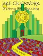 Like Clockwork: A Coloring Book about Clocks