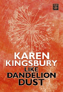 Like Dandelion Dust - Kingsbury, Karen