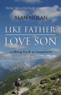 Like Father, Love Son: Walking back to happiness