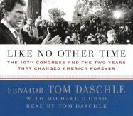 Like No Other Time: The 107th Congress and the Two Years That Changed American Forever