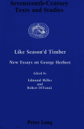 Like Season'd Timber: New Essays on George Herbert