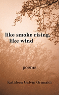 Like Smoke Rising, Like Wind