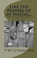 Like the Prayers of an Infidel...: One American Airman's Experience Service, War, and Return