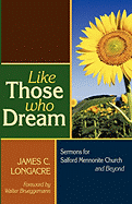 Like Those Who Dream: Sermons for Salford Mennonite Church and Beyond