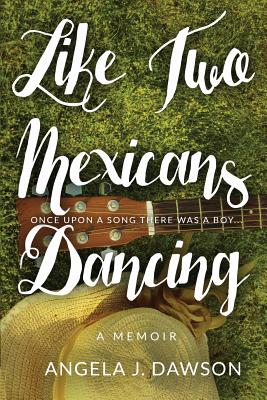 Like Two Mexicans Dancing - Dawson, Angela J, and Murphy, Derek (Cover design by)
