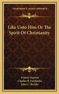 Like Unto Him or the Spirit of Christianity