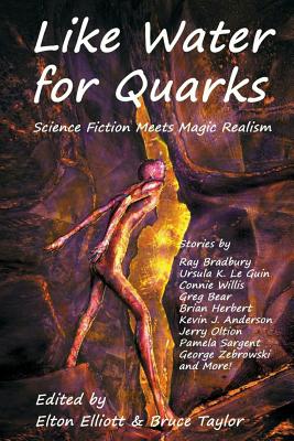 Like Water for Quarks - Taylor, Bruce (Editor), and Elliott, Elton
