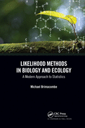 Likelihood Methods in Biology and Ecology: A Modern Approach to Statistics