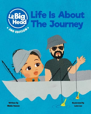 Lil Big Head: Life Is About The Journey (2nd Edition) - Havenn, Misbie