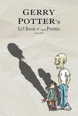Li'l Book o' small Poems: (or is it?) - Potter, Gerry