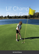 Lil' Champ Plays Golf