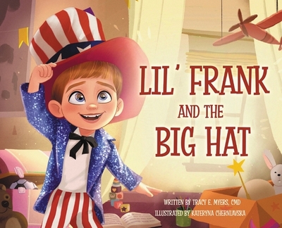 Lil' Frank and the Big Hat - Myers CMD, Tracy E