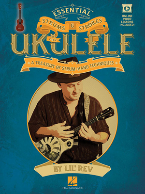 Lil' Rev: Essential Strums & Strokes For Ukulele (Book/Online Video) - Lil' Rev