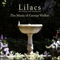 Lilacs: The Music of George Walker - Faye Robinson (soprano); George Walker (piano); Gregory Walker (violin); Jerome Ashby (french horn); Peggy Schecter (flute);...