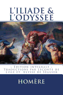 L'ILIADE et L'ODYSSEE: Edition integrale - Traduction Francaise