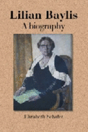 Lilian Baylis: A Biography