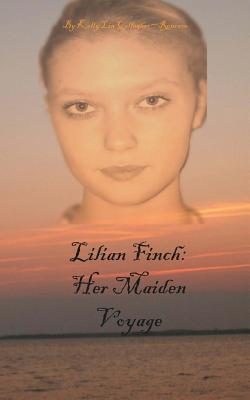 Lilian Finch: Her Maiden Voyage - Gallagher-Roncace, Kelly Lin