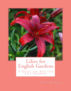 Lilies for English Gardens: A Guide for Amateur Lily Growers