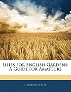 Lilies for English Gardens: A Guide for Amateurs
