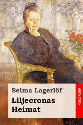 Liljecronas Heimat - Klaiber-Gottschau, Pauline (Translated by), and Lagerlof, Selma