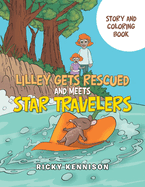 Lilley Gets Rescued and Meets Star Travelers: Story and Coloring Book