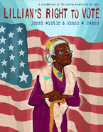 Lillian's Right to Vote: A Celebration of the Voting Rights Act of 1965