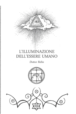 L'Illuminazione dell'Essere Umano: A partire dalla cultura dell'Anima - Durgo (Editor), and Alcoline (Illustrator), and Dr Rebis