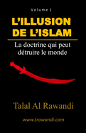 L'Illusion de l'Islam: La doctrine qui peut dtruire le monde