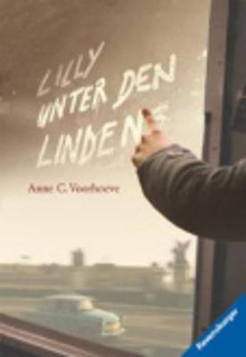 Lilly Unter Den Linden - Voorhoeve, Anne C