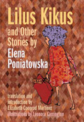 Lilus Kikus and Other Stories by Elena Poniatowska - Poniatowska, Elena, and Martnez, Elizabeth Coonrod (Translated by)