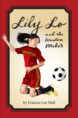 Lily Lo and the Wonton Maker - Hall, Frances Lee
