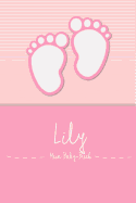 Lily - Mein Baby-Buch: Personalisiertes Baby Buch F?r Lily, ALS Elternbuch Oder Tagebuch, F?r Text, Bilder, Zeichnungen, Photos, ...