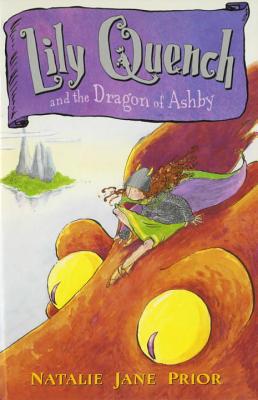 Lily Quench and the Dragon of Ashby - Prior, Natalie