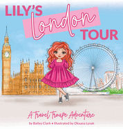 Lily's London Tour: A Travel Troupe Adventure