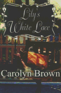 Lily's White Lace - Brown, Carolyn