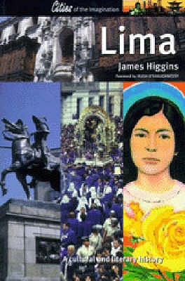 Lima: A Cultural and Literary History - Higgins, James