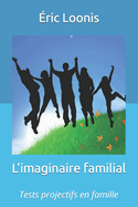 L'imaginaire familial: Tests projectifs en famille