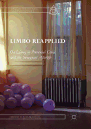 Limbo Reapplied: On Living in Perennial Crisis and the Immanent Afterlife