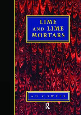 Lime and Lime Mortars - Cowper, A.