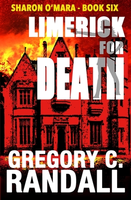 Limerick For Death: Sharon O'Mara - Book Six - Randall, Gregory C